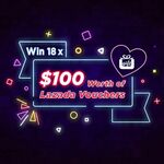 Win 1 of 18 $100 Lazada Vouchers from Ugift
