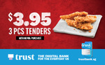3pcs Tenders for $3.95 at KFC (Trust Bank Cards)