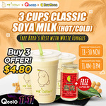 $4.80 for 3 cups of Classic Soy Milk (Hot / Cold) + 1 x NewMoon Bird’s Nest with White Fungus(U.P. $11.70)