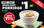 Original Recipe Porridge for $1 (U.P. $3.50) at KFC