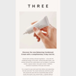 Free Balancing Condensed Cream 3-Day Trial Kit from THREE (Collect at Takashimaya)