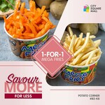 1-for-1 Mega Fries for $5.70 (U.P. $11.40) at Potato Corner in City Square Mall [10am to 4pm Daily]