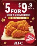 5pcs Golden Cheesy Crunch Chicken for $9.90 (U.P. $18.25) at KFC