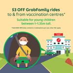 $3 off Booster Seat-Equipped GrabFamily Rides to & from Selected COVID-19 Vaccination Centres @ Grab (8am-8pm Daily)